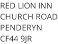 RED LION INN CHURCH ROAD PENDERYN CF44 9JR