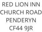 RED LION INN CHURCH ROAD PENDERYN CF44 9JR